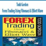 Todd-Gordon–Forex-Trading-Using-Fibonacci-&-Elliott-Wave