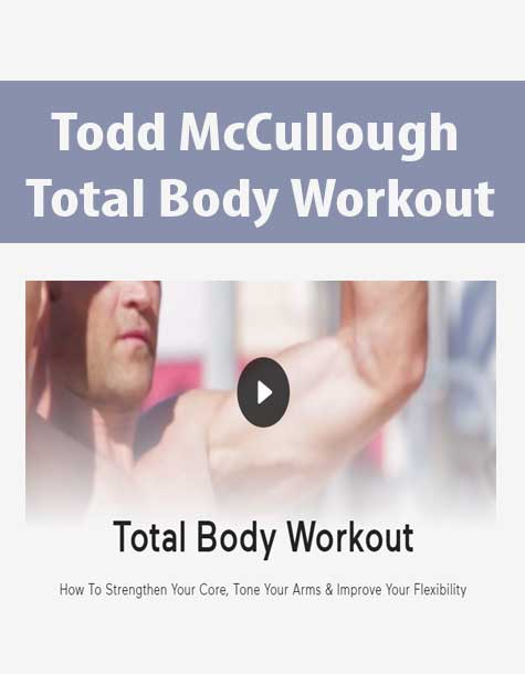 Todd McCullough - Total Body Workout
