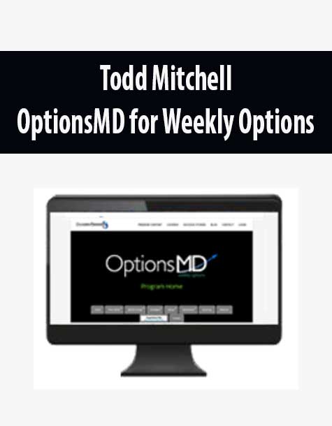 Todd Mitchell - OptionsMD for Weekly Options