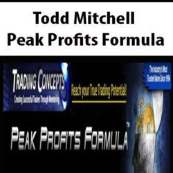 Todd Mitchell - Peak Profits Formula​Todd Mitchell - Peak Profits Formula​