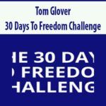 Tom-Glover-30-Days-To-Freedom-Challenge