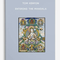 Tom Kenyon - Entering the Mandala