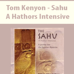 Tom Kenyon - Sahu - A Hathors Intensive