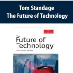 Tom-Standage-The-Future-of-Technology