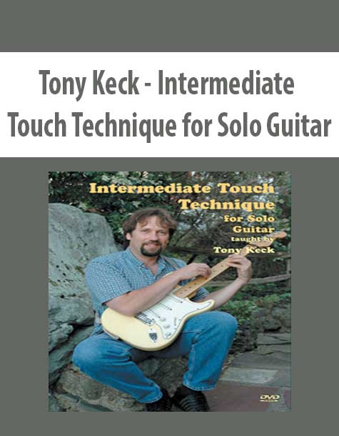 Tony Keck - Intermediate Touch Technique for Solo Guitar