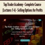top-trader-academy-complete-course-lectures-1-6-selling-options-for-profits.jpg