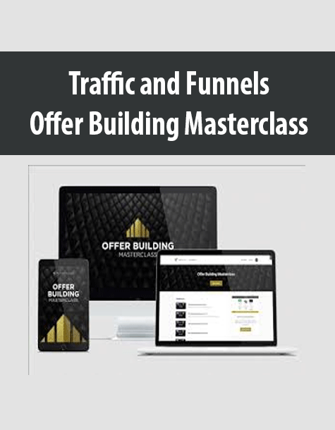 Traffic and Funnels - Offer Building Masterclass