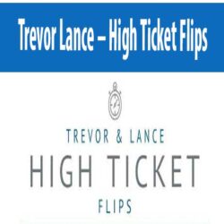 Trevor Lance – High Ticket Flips