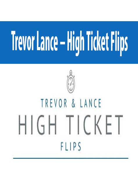 Trevor-Lance-High-Ticket-Flips Trevor Lance – High Ticket Flips