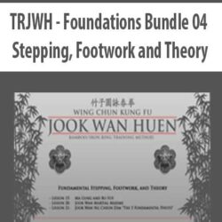 TRJWH - Foundations Bundle 04 - Stepping, Footwork and Theory