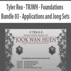 Tyler Rea - TRJWH - Foundations Bundle 03 - Applications and Jong Sets