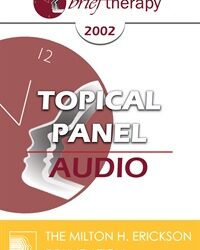 BT02 Topical Panel 05 - Addictive Behavior - Steve de Shazer, MSSW, Robert Dilts, Arthur Freeman, EdD