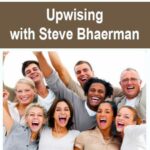 Upwising with Steve Bhaerman
