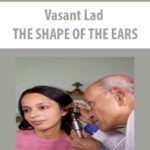 Vasant Lad – THE SHAPE OF THE EARS