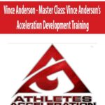 Vince-Anderson-Master-Class-Vince-Anderson’s-Acceleration-Development-Training