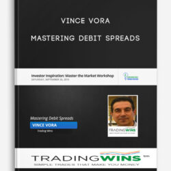 Vince Vora – Mastering Debit Spreads