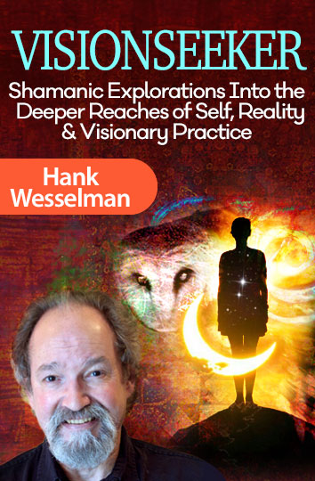 Visionseeker - Hank Wesselman, PhD