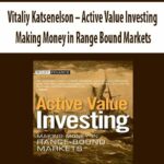 Vitaliy-Katsenelson-Active-Value-Investing.-Making-Money-in-Range-Bound-Markets