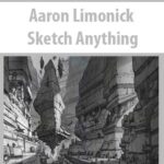 Aaron Limonick – Sketch Anything