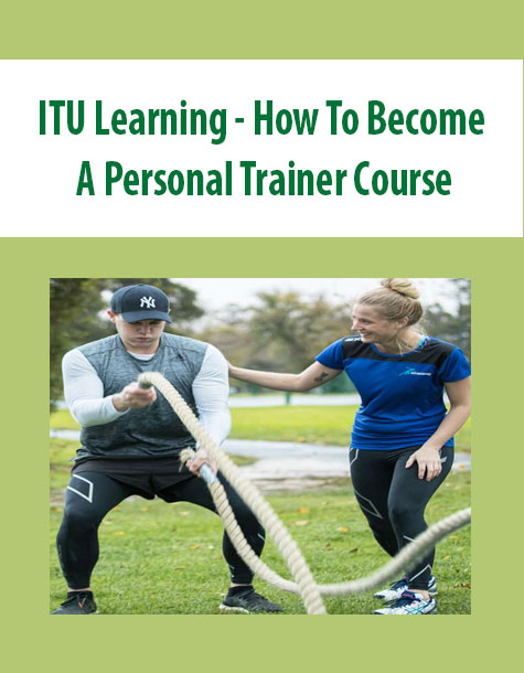 ITU Learning - How To Become A Personal Trainer Course