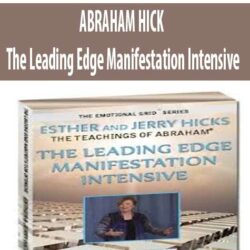 ABRAHAM HICK - The Leading Edge Manifestation Intensive