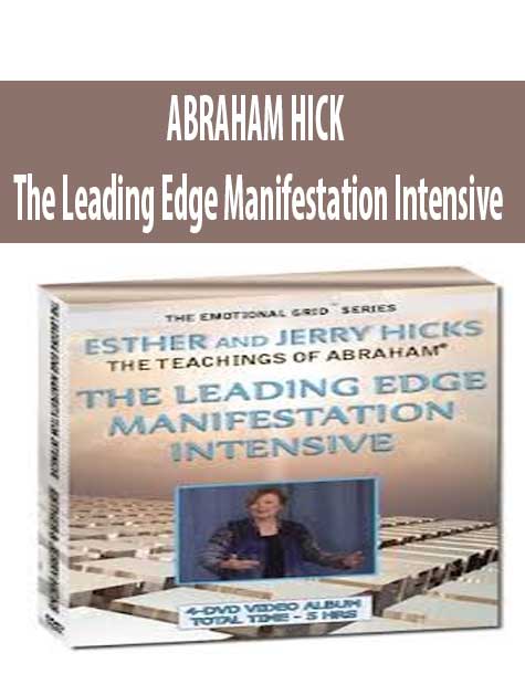 ABRAHAM HICK - The Leading Edge Manifestation Intensive