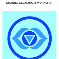 Chakra Clearing II Workshop