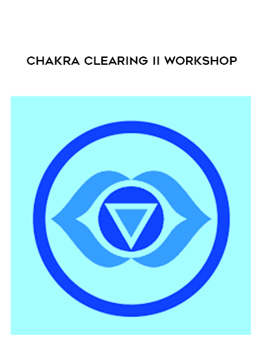 Chakra Clearing II Workshop
