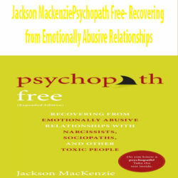 Jackson MackenziePsychopath Free- Recovering from Emotionally Abusive Relationships
