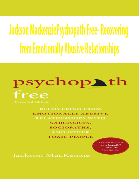 Jackson MackenziePsychopath Free- Recovering from Emotionally Abusive Relationships