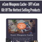 eCom Weapons Cache – DFY eCom Kit Of The Hottest Selling Products