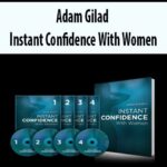 Adam Gilad – Instant Confidence With Women