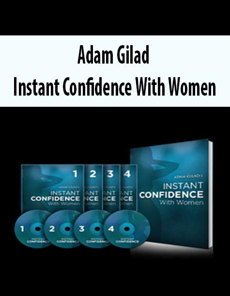 Adam Gilad – Instant Confidence With Women