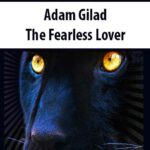 Adam Gilad – The Fearless Lover