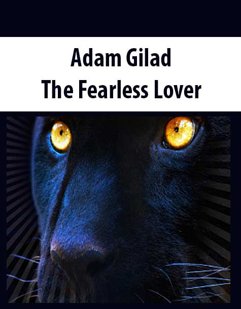 Adam Gilad – The Fearless Lover