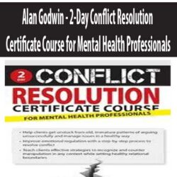 Alan Godwin - 2-Day Conflict Resolution Certificate Course for Mental Health Professionals