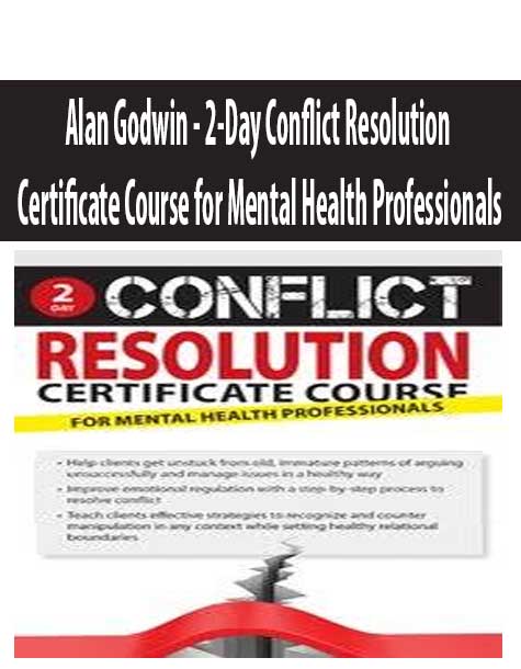 Alan Godwin - 2-Day Conflict Resolution Certificate Course for Mental Health Professionals