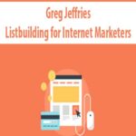 Greg Jeffries – Listbuilding for Internet Marketers
