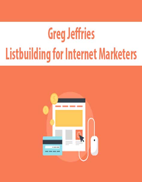 Greg Jeffries - Listbuilding for Internet Marketers