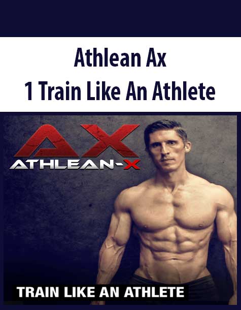 Athlean Ax 1 Train Like An Athlete Athlean Ax 1 Train Like An Athlete