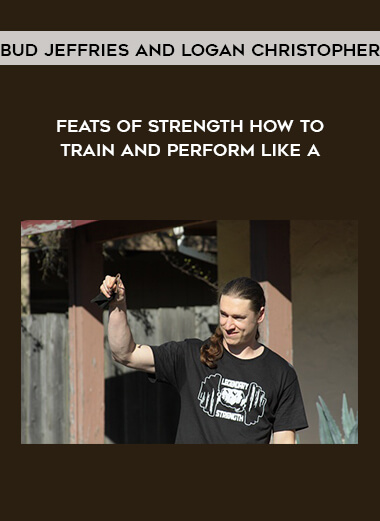 Bud Jeffries and Logan Christopher – Feats of Strength