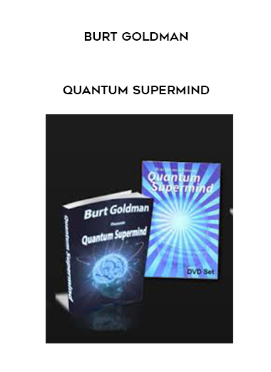 Burt Goldman – Quantum Supermind