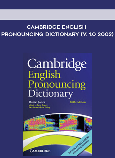 Cambridge English Pronouncing Dictionary (V. 1.0 2003) Cambridge English Pronouncing Dictionary (V. 1.0 2003)