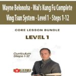 Wayne-Belonoha—Wai’s-Kung-Fu-Complete-Ving-Tsun-System-Level-1-Steps-1-12