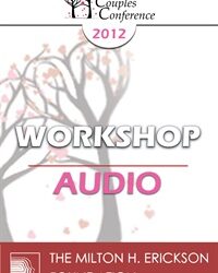 CC12 Workshop 05 – Exciting Bottom-Up Techniques to Use with Your Couples