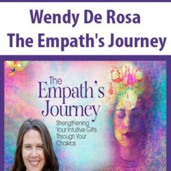 Wendy De Rosa - The Empath's Journey