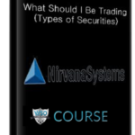 what-should-i-be-trading-types-of-securities