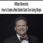 William Bronchick – How to Create a Real Estate Cash Cow Using Wraps