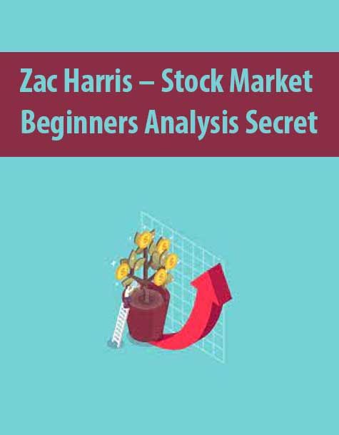 Zac Harris – Stock Market Beginners Analysis Secret