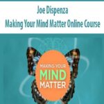 Joe-Dispenza-Making-Your-Mind-Matter-Online-Course.jpg